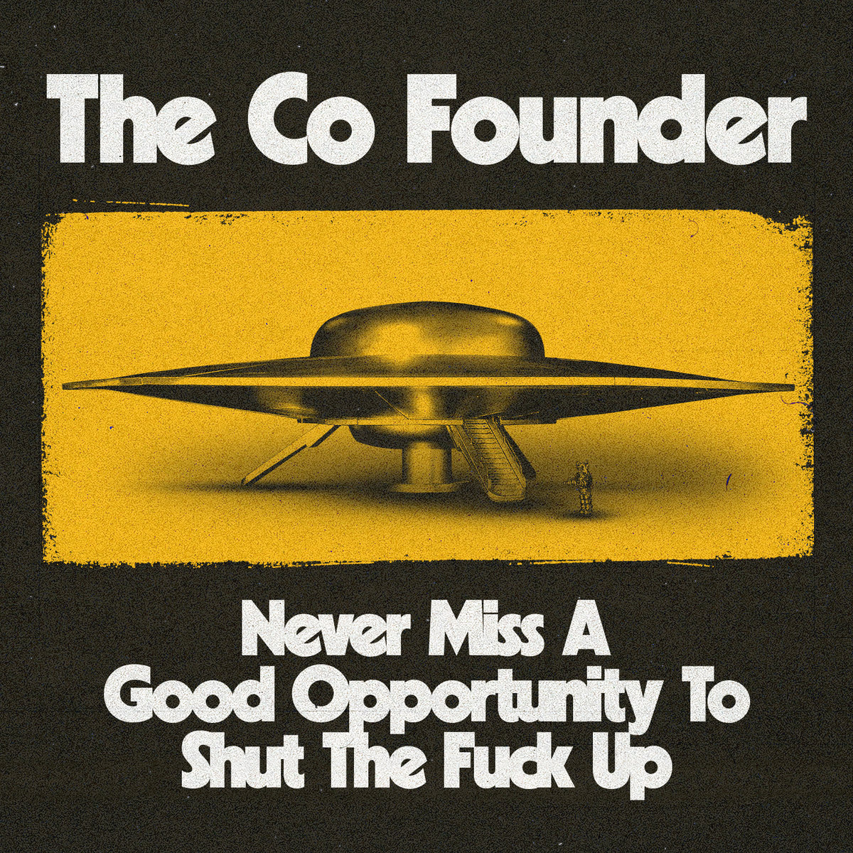 Cover art for Never Miss A Good Oppportunity To Shut The Fuck Up