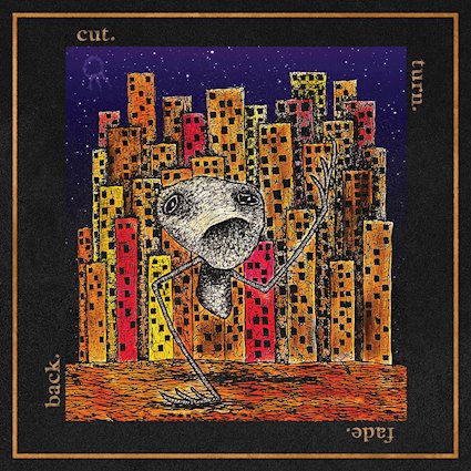 Hail The Sun — cut. turn. fade. back.